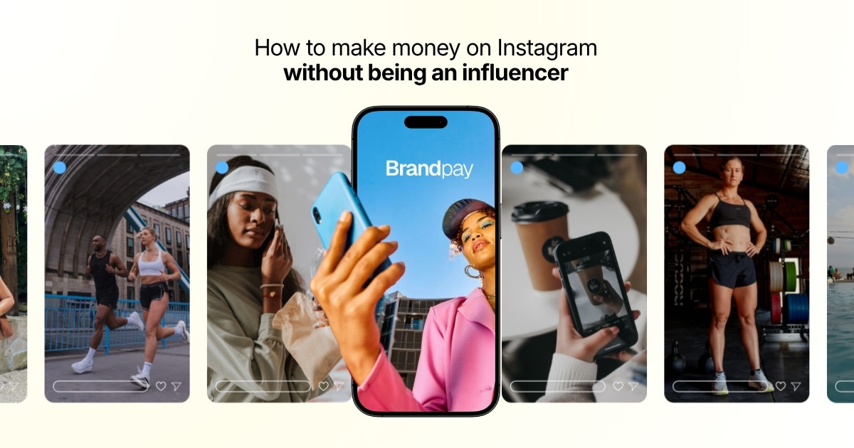 A phone showing the BrandPay app in front of a row of Instagram Stories from everyday people — how to make money on Instagram without being an influencer